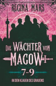 "Die Wächter von Mago: In den Klauen des Grauen, 7 -9" von Regina Mars