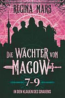 Die Wächter von Magow: In den Klauen des Grauens (Bände 7-9) von Regina Mars